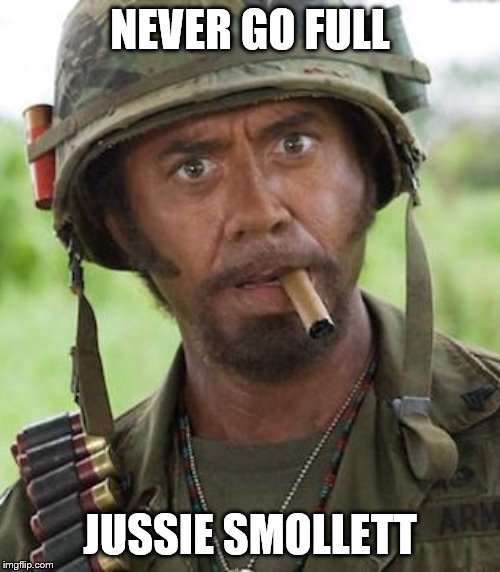 jussie smollett memes - kirk lazarus - Never Go Full Jussie Smollett imgflip.com