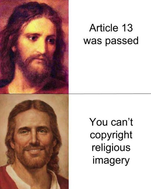 Article 13 religious meme - Pictures of Jesus - Article 13 was passed, You can't copyright religious imagery