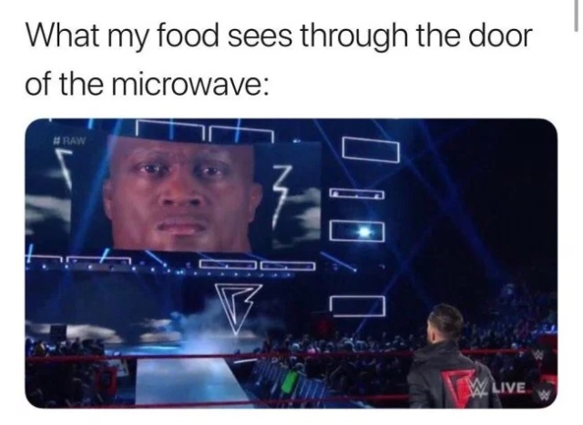 random cool pic of Meme - What my food sees through the door of the microwave z Walive
