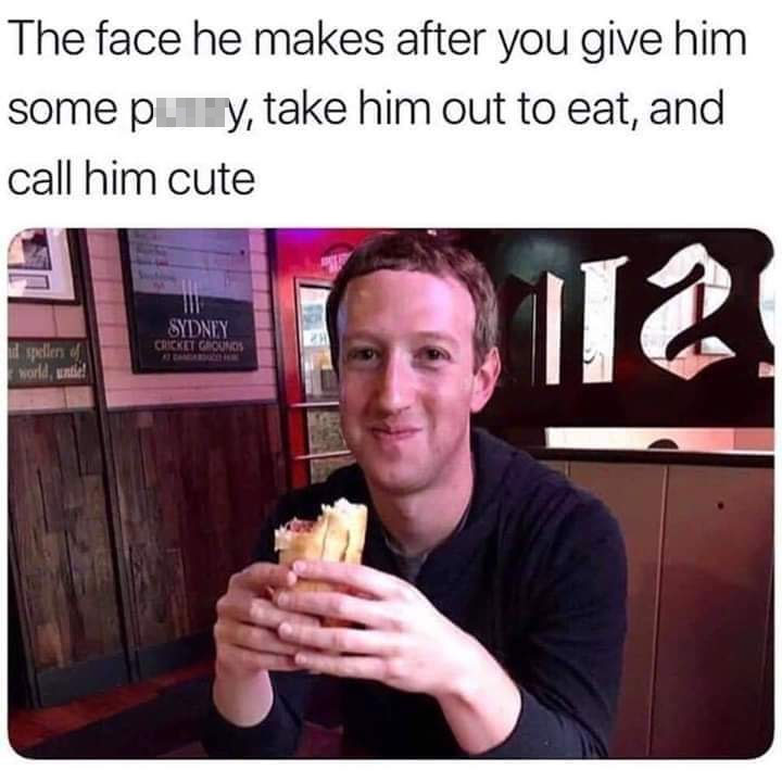 meme mark zuckerberg state street brats - The face he makes after you give him some piny, take him out to eat, and call him cute Sydney Cricket Gicunos d spellen