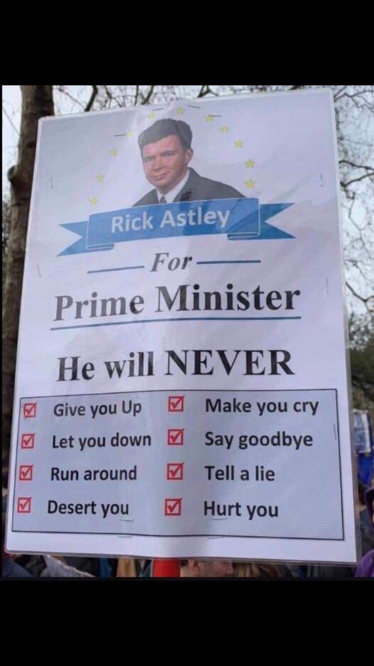rick astley prime minister - Rick Astley For Prime Minister He will Never Give you Up Make you cry Let you down Say goodbye Run around Tell a lie Desert you hurt you