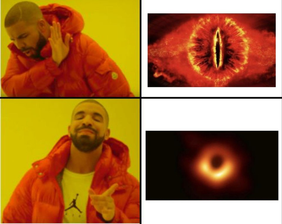Drake meme format with a photo of Sauron's eye and a photo of the black hole.