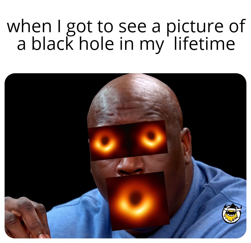 Shaq meme with the photo of the black hole as his eyes and mouth - black hole memes