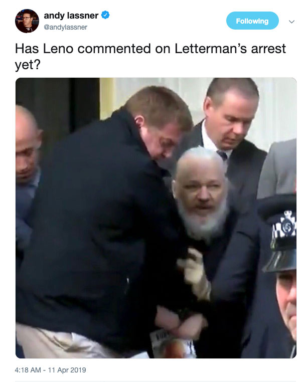 Funny Julian Assange arrest tweet that says 'has Leno commented on Letterman's arrest yet?'