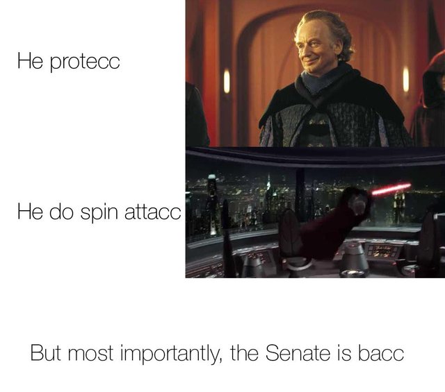 He protecc, he do spin attacc, but most importantly the senate is bacc senator palpatine meme