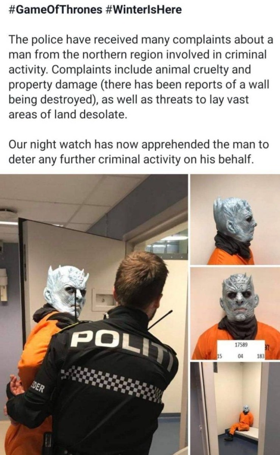 Funny Memes - Game of Thrones – Season 6 - The police have received many complaints about a man from the northern region involved in criminal activity. Complaints include animal cruelty and property damage there has been reports of a wall being destroyed,