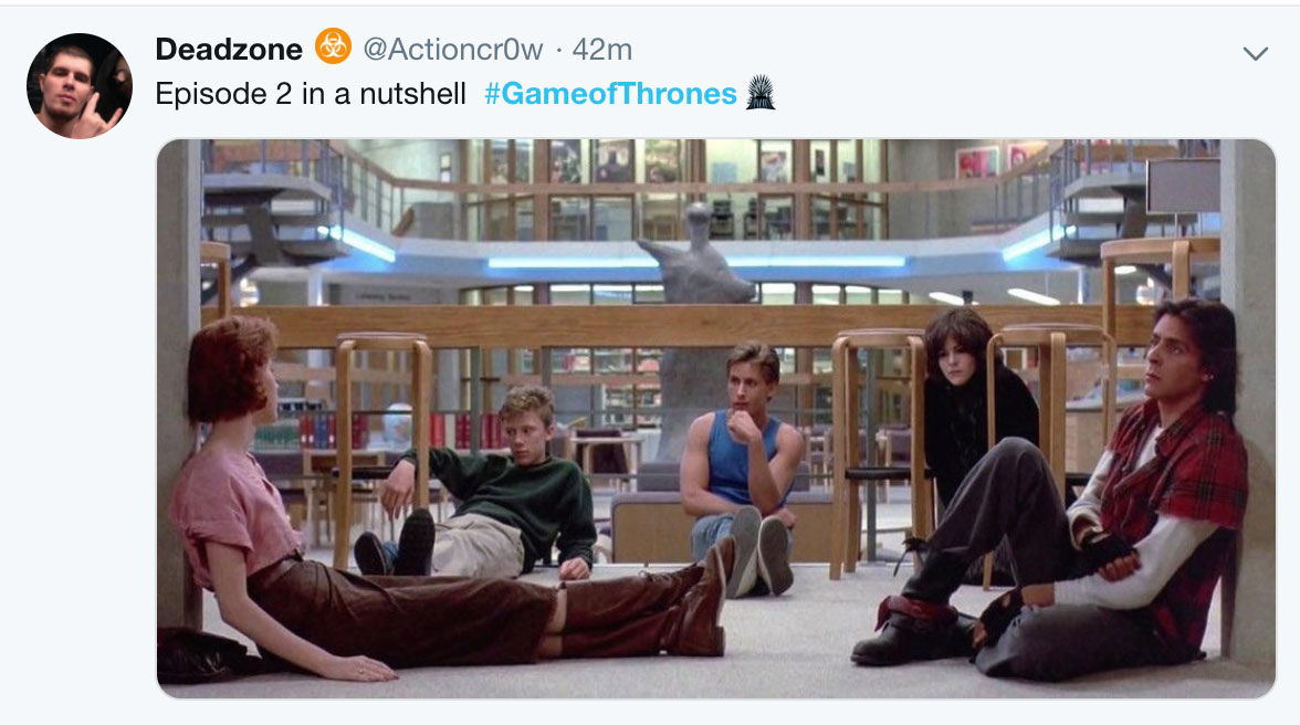 GOT Season 8 episode 2 meme that's a screenshot from the move The Breakfast CLub and it says 'episode 2 in a nutshell'