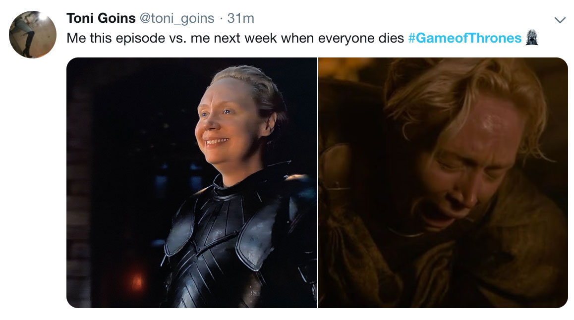 Funny tweet about Game of Thrones of Brienne that says 'me this episode vs me next week when everyone dies'