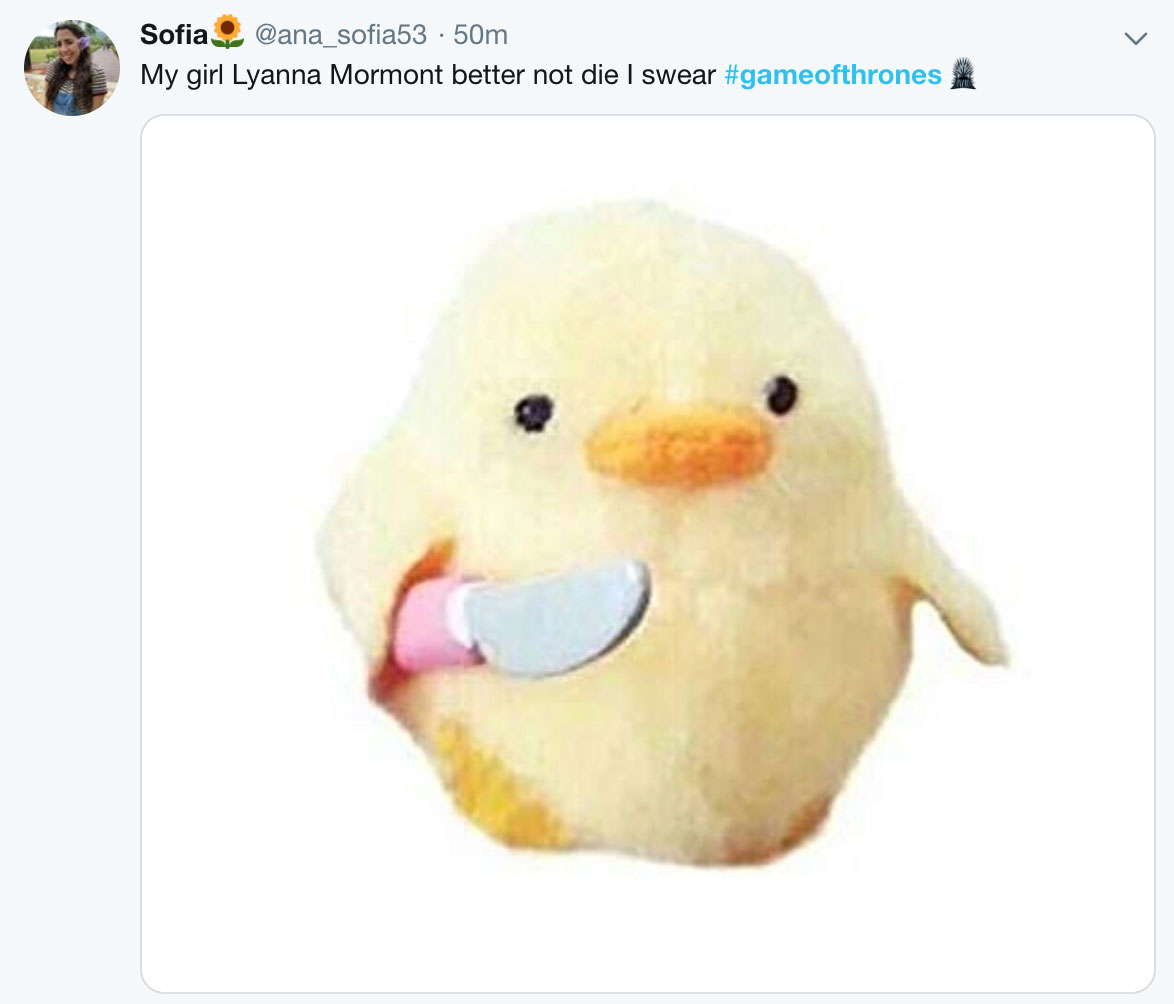 Game of Thrones Season 8 Episode 2 meme of a stuffed baby duck holding a knife and the text 'my girl lyanna mormont better not die i swear'