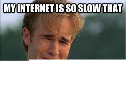 throwback thursday meme -internet slow meme - My Internet Is So Slow That