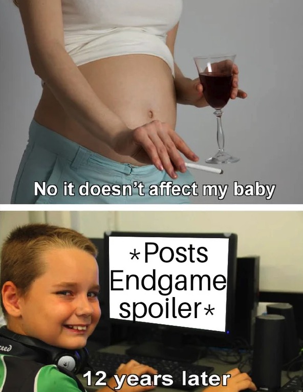 Funny meme - No it doesn't affect my baby Posts Endgame spoiler Feed 12 years later