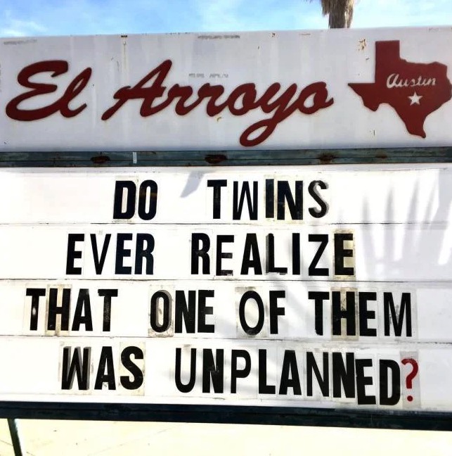 Funny meme - good memes 2019 - Qustin El Arroyo Do Twins Ever Realize That One Of Them Was Unplanned?