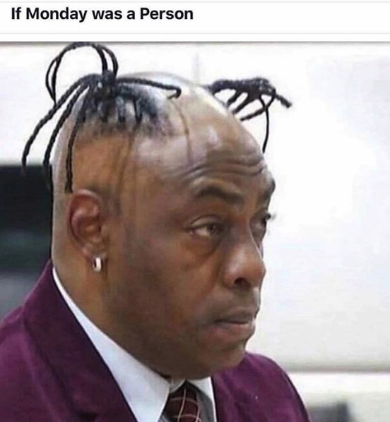 Funny monday memes - coolio the rapper - If Monday was a Person