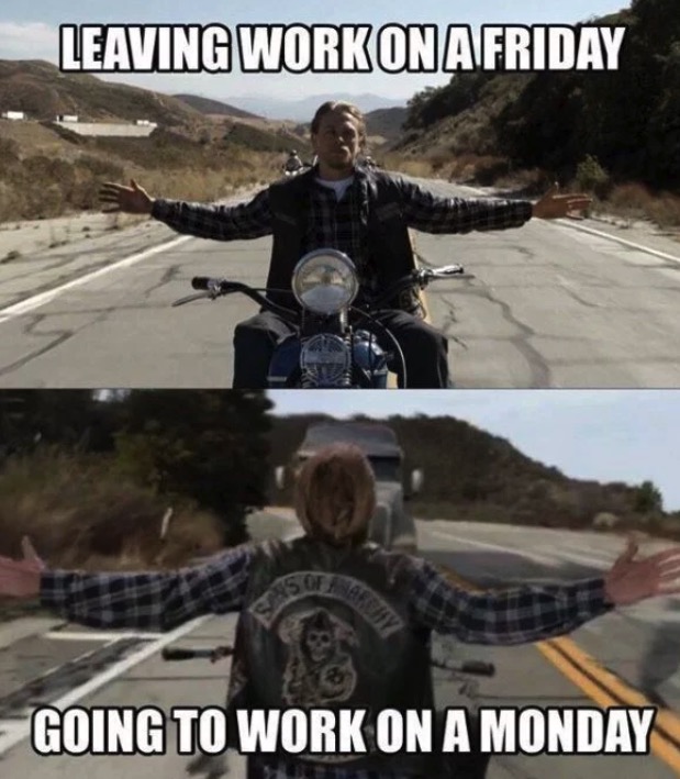 Funny monday memes - monday meme - Leaving Work On Afriday Going To Work On A Monday