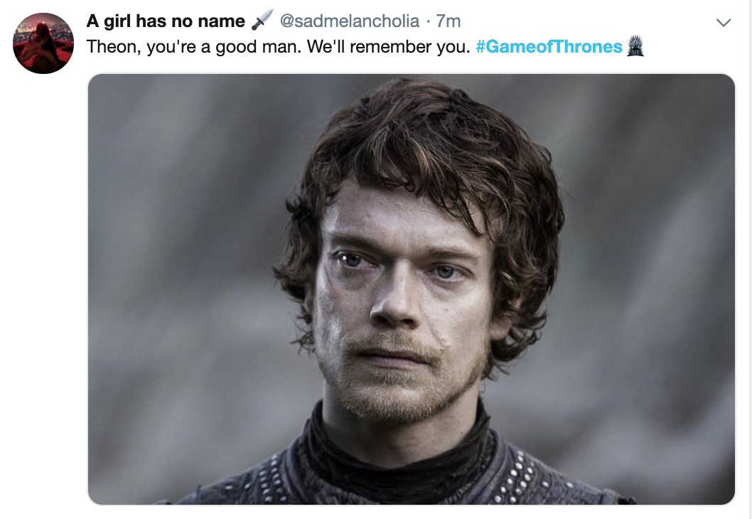 Game of Thrones memes - Battle for Winterfell - alfie allen - A girl has no name 7m Theon, you're a good man. We'll remember you.