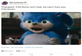 Sonic The Hedgehog Movie Meme -photo caption - Therapist Cgi Sonic isn't real, he can't hurt you Cata 4G