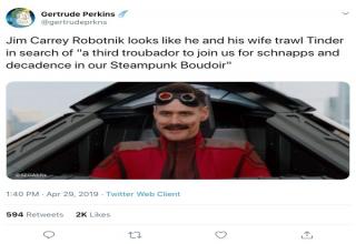 Sonic The Hedgehog Movie Meme -- Gertrude Perkins Jim Carrey Robotnik looks he and his wife trawl Tinder in search of a third troubador to join us for schnapps and decadence in our Steampunk Boudoir" 1 Pm Ar 20 2019 Twitter Web Clit