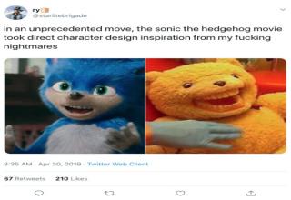 Sonic The Hedgehog Movie Meme -photo caption - in an unprecedented move, the sonic the hedgehog movie took direct character design inspiration from my fucking nightmares Al A Twitter w hat