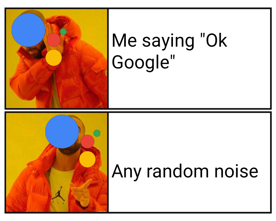 Funny relatable memes - meme yes no - Me saying "Ok Google" Any random noise