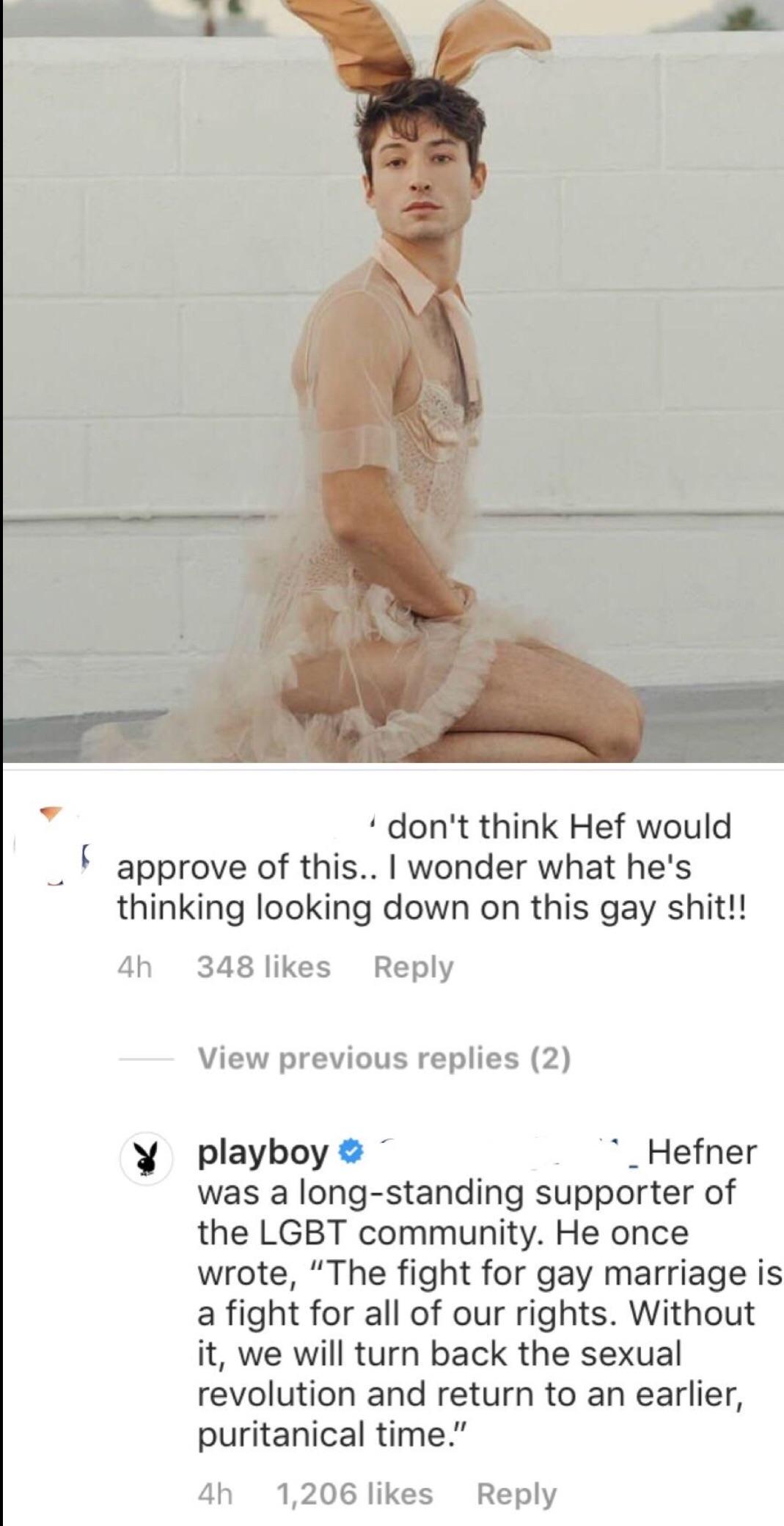 Bullshitters called out - shoulder - don't think Hef would approve of this.. I wonder what he's thinking looking down on this gay shit!! 4h 348 View previous replies 2 playboy Hefner was a longstanding supporter of the Lgbt community. He once wrote, "The 