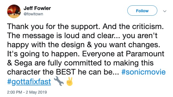 memes Sonic Movie Redesign memes - Jeff Fowler tweet Thank you for the support. And the criticism. The message is loud and clear... you aren't happy with the design & you want changes. It's going to happen. Everyone at Paramount & Sega are f