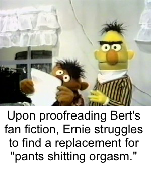 Offensive Meme - Upon proofreading Bert's fan fiction, Ernie struggles to find a replacement for