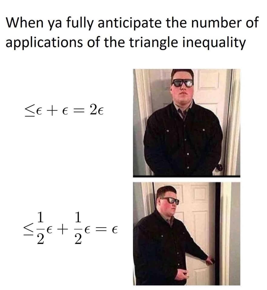 Funny math memes - disabled elderly pregnant child - When ya fully anticipate the number of applications of the triangle inequality Sete 2