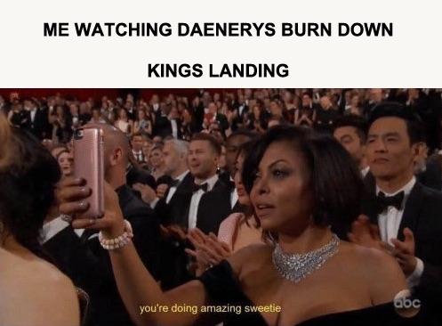 Game of Thrones Season 8 Episode 5 memes - t challa and shuri memes - Me Watching Daenerys Burn Down Kings Landing you're doing amazing sweetie