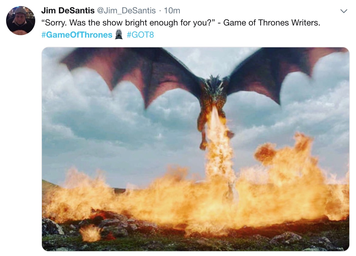 Game of Thrones Season 8 Episode 5 memes - heat - Jim De Santis 10m