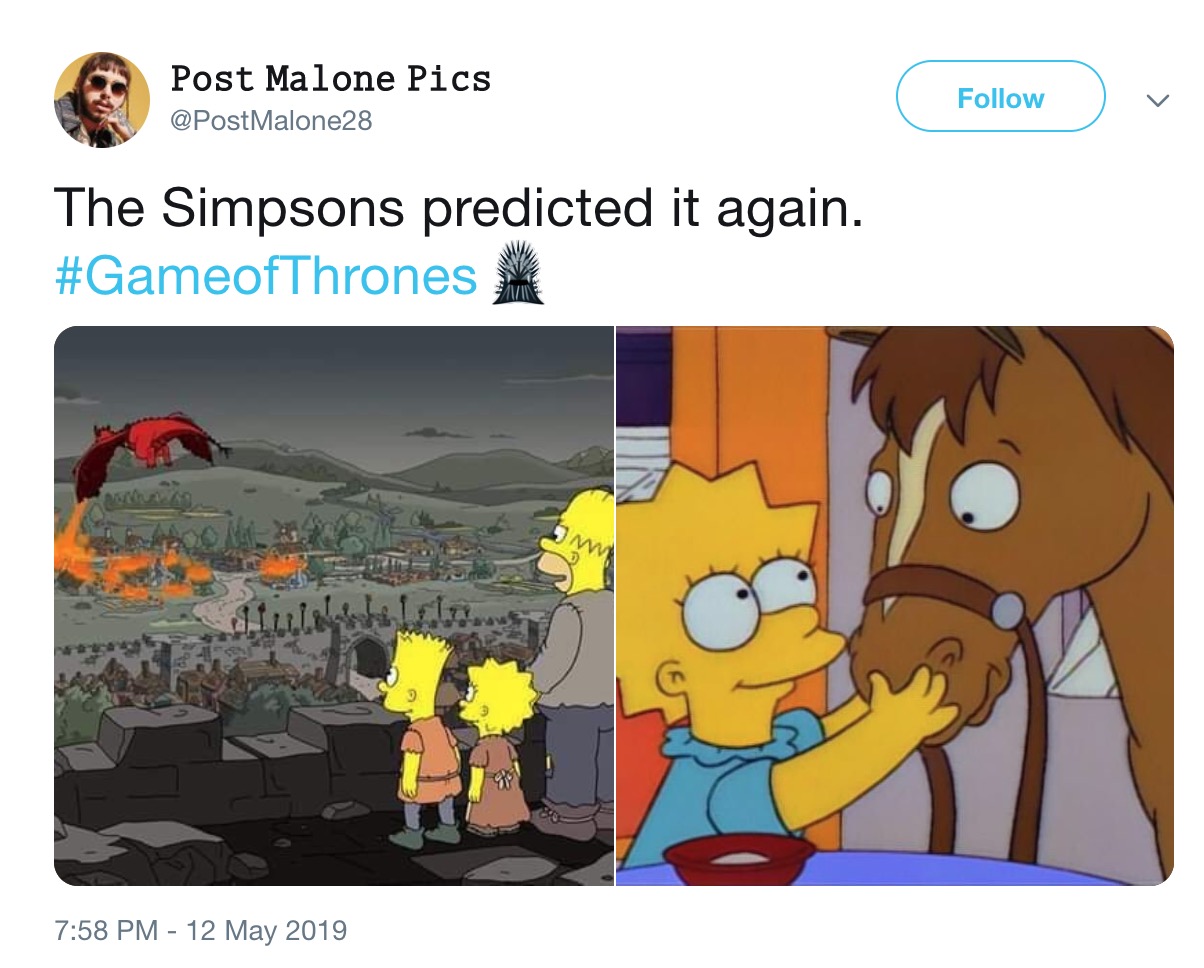 Game of Thrones Season 8 Episode 5 memes - pony de lisa - Post Malone Pics Malone28 The Simpsons predicted it again.
