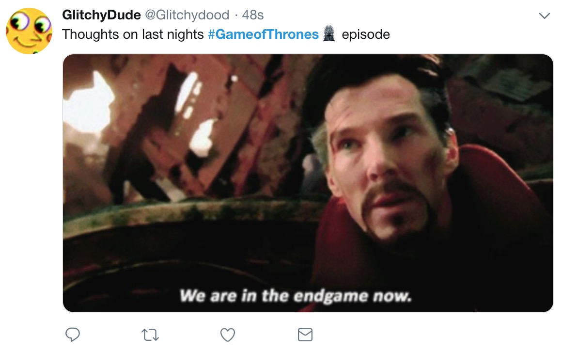 Game of Thrones Season 8 Episode 5 memes - avengers endgame memes - GlitchyDude 48s Thoughts on last nights episode We are in the endgame now.