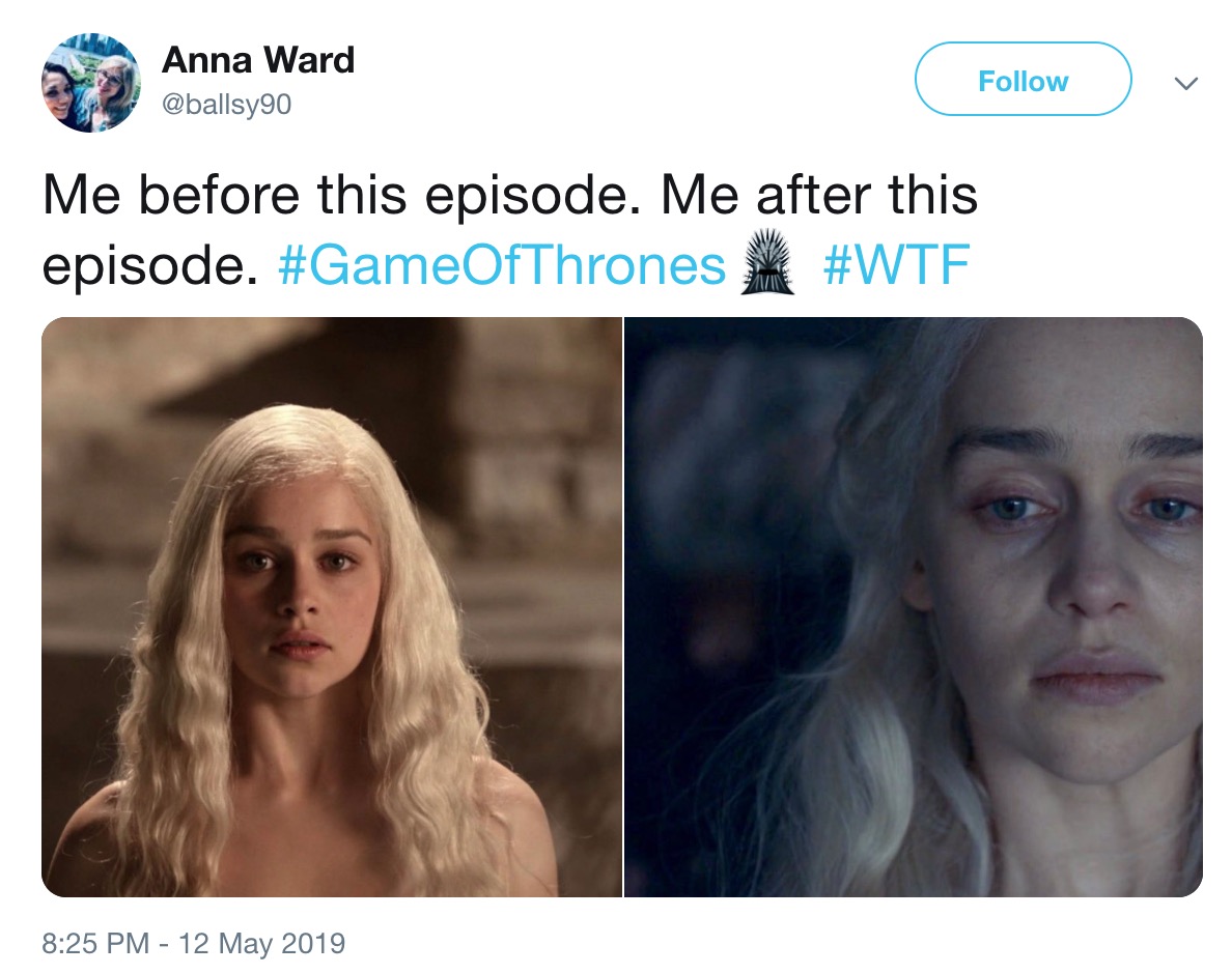 Game of Thrones Season 8 Episode 5 memes - emilia clarke - Anna Ward Me before this episode. Me after this episode.