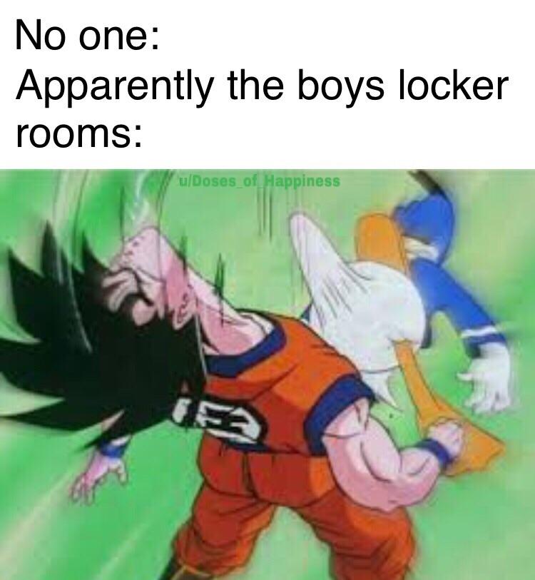 boys locker room meme - No one Apparently the boys locker rooms uDoses of Happiness