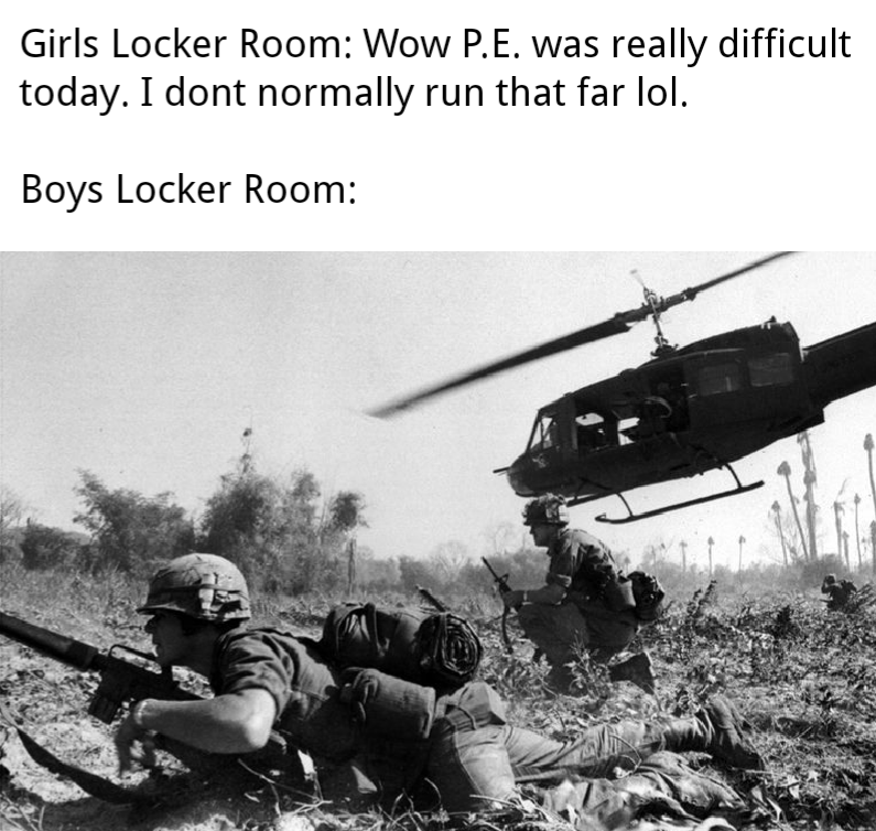 boys locker room meme - Girl's Locker Room Wow P.E. was really difficult today. I dont normally run that far lol. Boys Locker Room