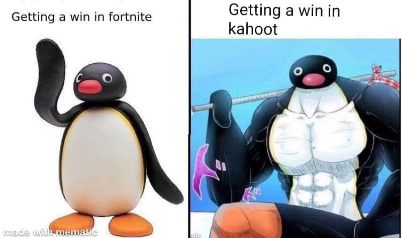 Kahoot meme - Getting a win in fortnite Getting a win in kahoot made with mematic