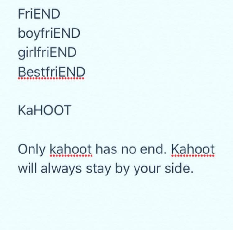 Kahoot meme - FriEND boyfriEND girlfriEND BestfriEND KaHOOT Only kahoot has no end. Kahoot will always stay by your side.