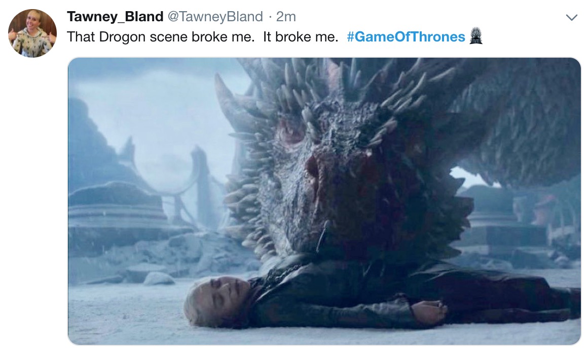 game of thrones final episode meme - arctic - Tawney_Bland 2m That Drogon scene broke me. It broke me.