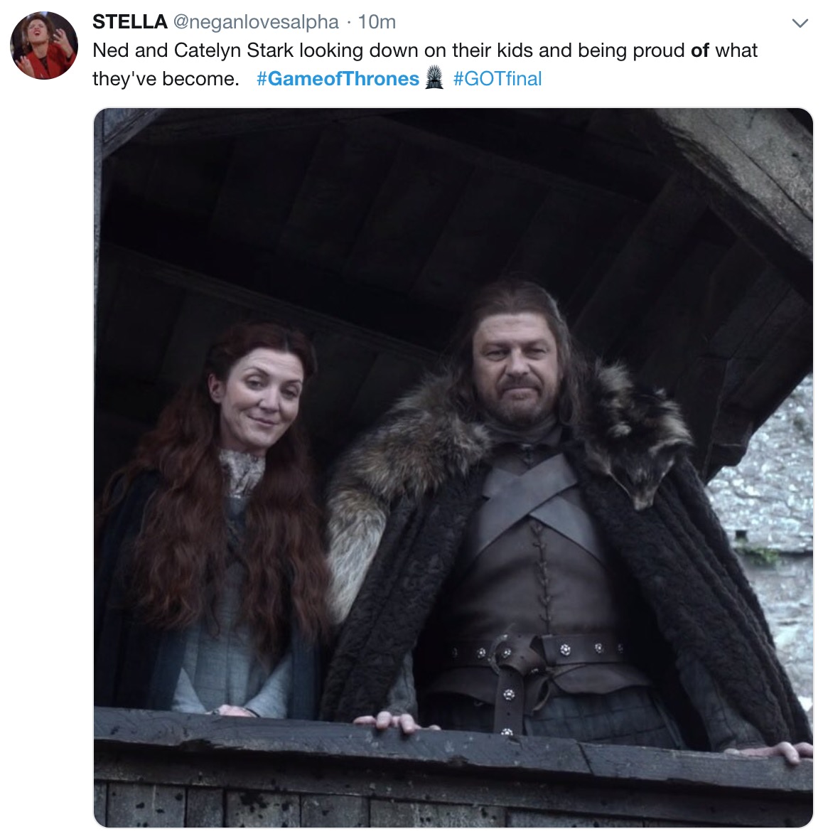 game of thrones final episode meme - Game of Thrones - Stella 10m Ned and Catelyn Stark looking down on their kids and being proud of what they've become.