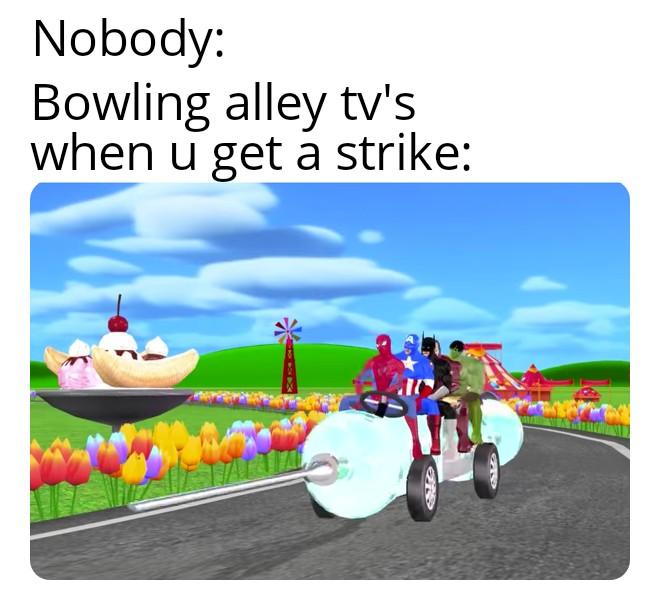 meme bowling alley when you get a strike meme - video kid youtube - Nobody Bowling alley tv's when u get a strike