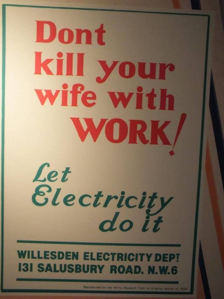 Nailed it - poster - Dont kill your wife with Work Let Electricity do it Willesden Electricity Dept 131 Salusbury Road. N.W.6 Reproduced for the Mine Muse um anarginal poster96