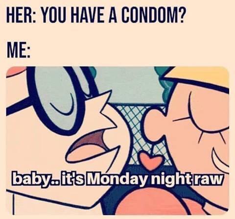 Dextor cartoon sex meme - me gusta tu acento sinaloense - Her You Have A Condom? Me baby.it's Monday nightraw