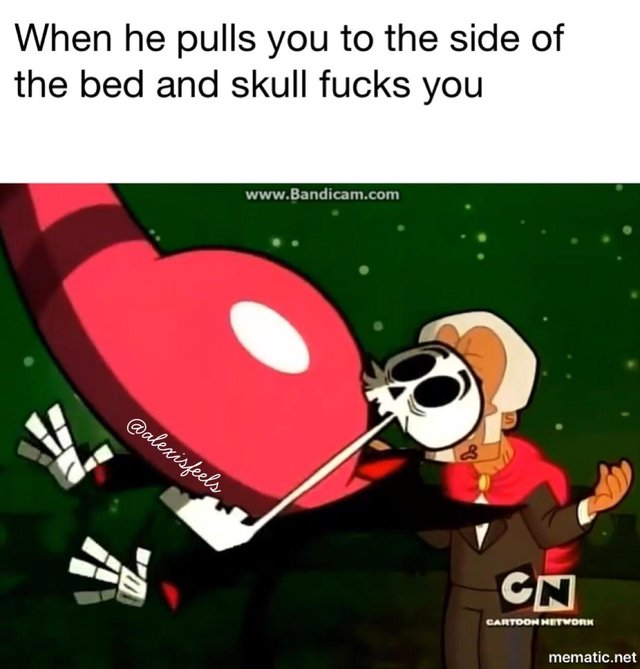 Sex Memes - ben 10 - When he pulls you to the side of the bed and skull fucks you Cn Cartoon Network mematic.net