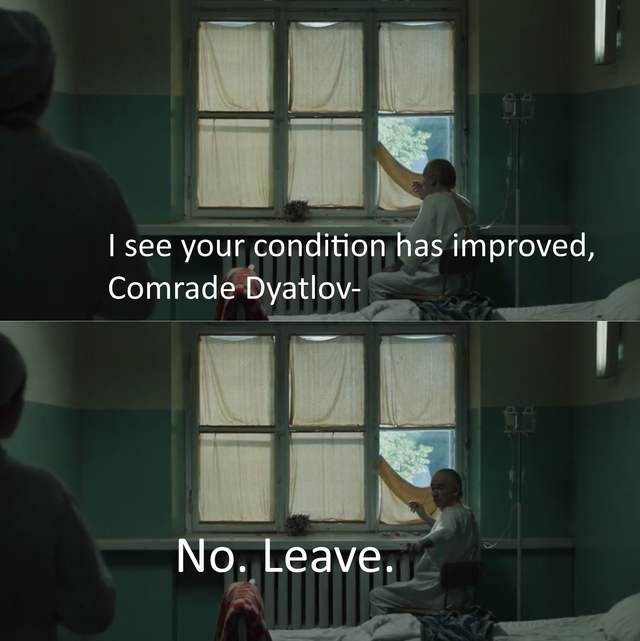 chernobyl meme about window - I see your condition has improved, Comrade Dyatlov No. Leave.