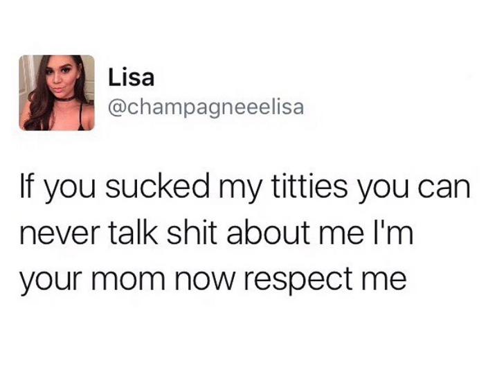 relationship meme - days without sex meme - Lisa If you sucked my titties you can never talk shit about me I'm your mom now respect me