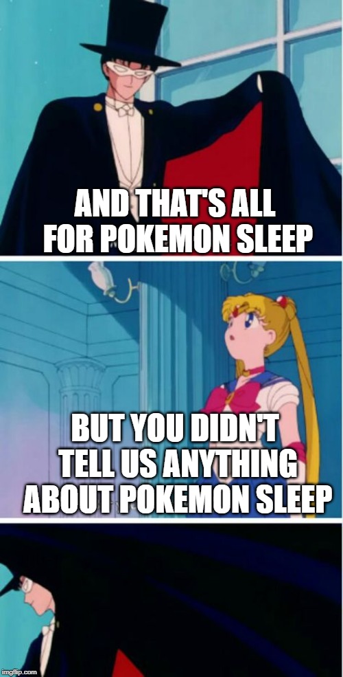 Pokemon Sleep meme - cartoon - And That'S All For Pokemon Sleep But You Didnt Tell Us Anything About Pokemon Sleep imgflip.com