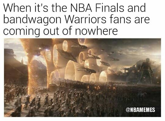 funny nba finals meme that about Avengers: Endgame - When it's the Nba Finals and bandwagon Warriors fans are coming out of nowhere