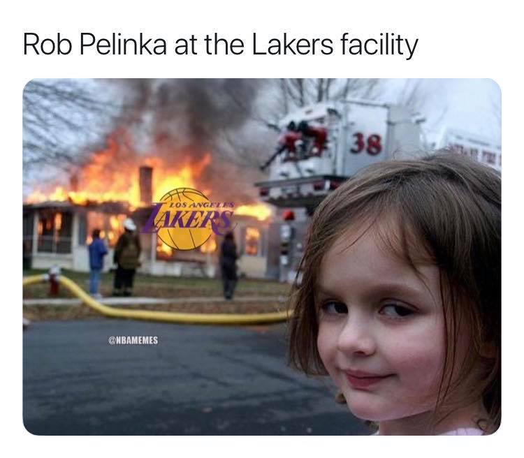 funny nba finals meme that about disaster girl - Rob Pelinka at the Lakers facility Los Angeles Akers