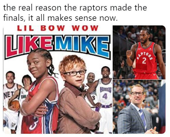 funny nba finals meme that about lil bow wow like mike movie - the real reason the raptors made the finals, it all makes sense now. Lil Bow Wow Likkemie Rimes