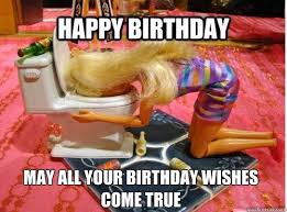 funny happy birthday meme - barbie drink - Happy Birthday May All Your Birthday Wishes Come True