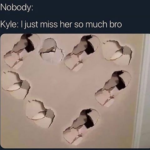 Funny Kyle Memes - nobody kyle meme - Nobody Kyle I just miss her so much bro